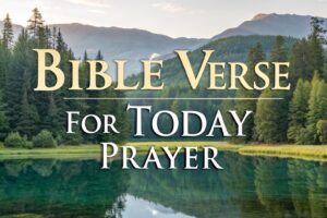 bible verse for today prayer